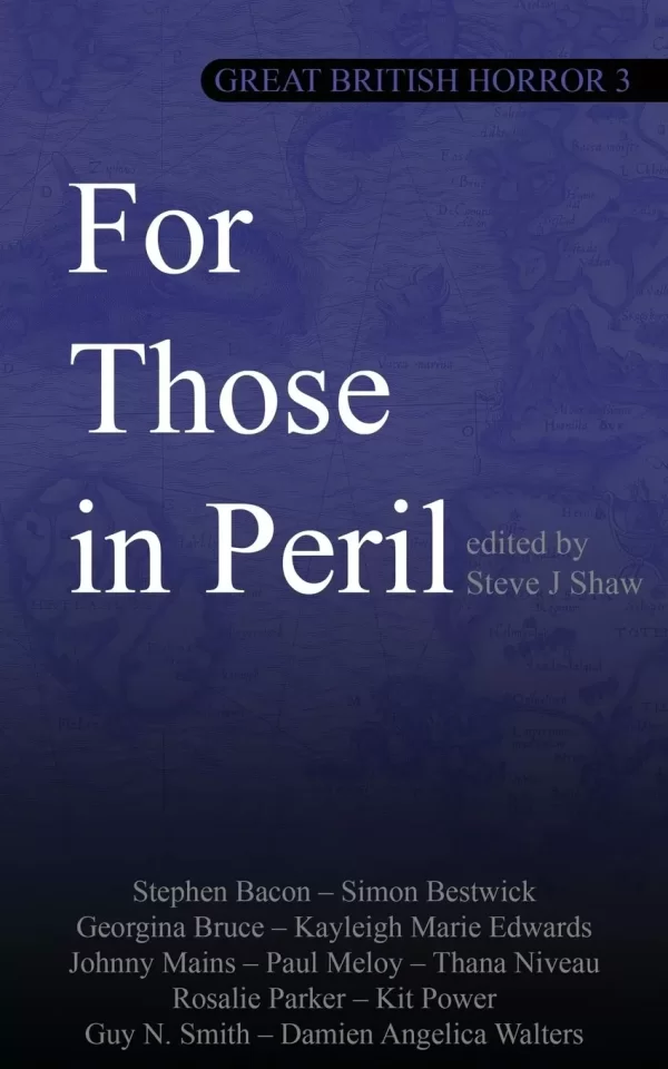 For Those in Peril: Great British Horror 3 (Something Peculiar #3) by Steve J Shaw