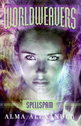 Spellspam (Worldweavers #2) by Alma Alexander