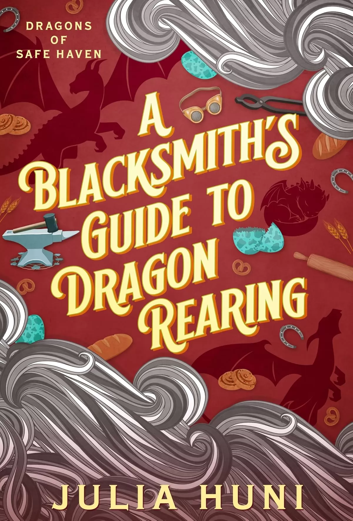 A Blacksmith's Guide to Dragon-Rearing (Dragons of Safe Haven #2) by Julia Huni