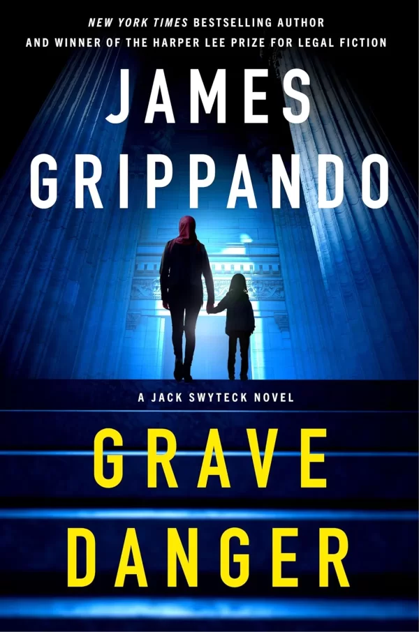 Grave Danger (Jack Swyteck #19) by James Grippando