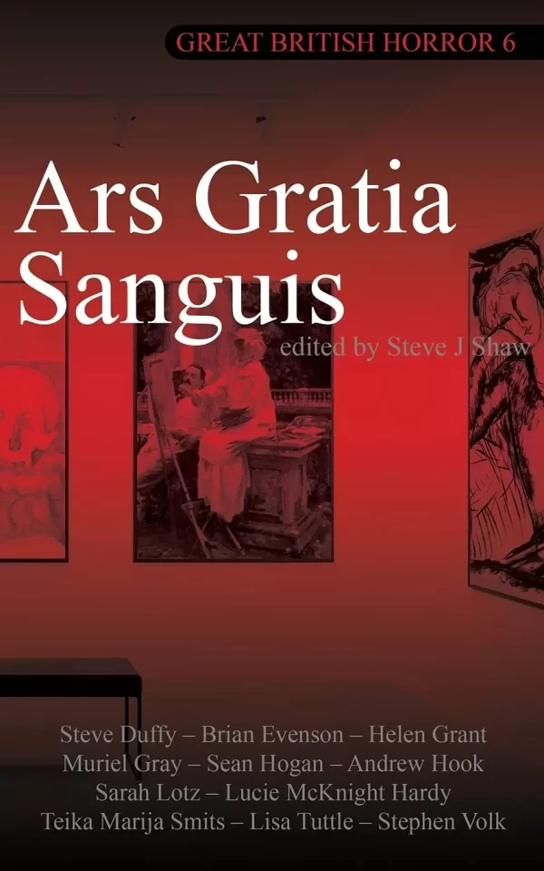 Ars Gratia Sanguis: Great British Horror 6 (Something Peculiar #6) by Steve J Shaw