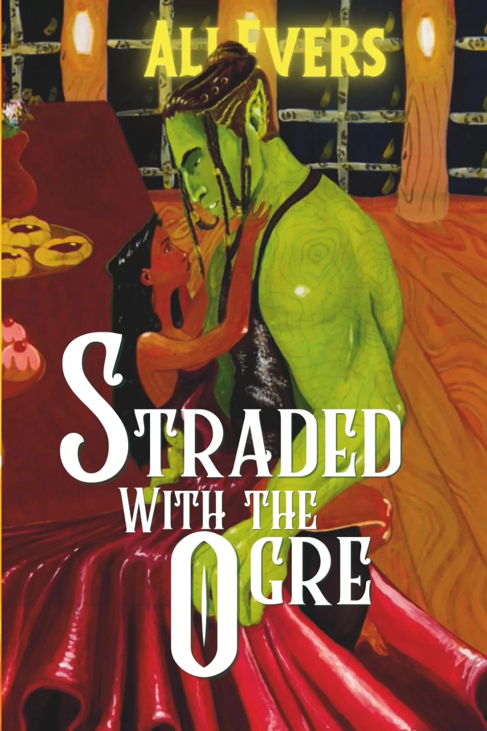 Stranded with the Ogre: A cozy, fantasy, monster romance (Monstrous Things and Fairy Rings #2) by Ali Evers