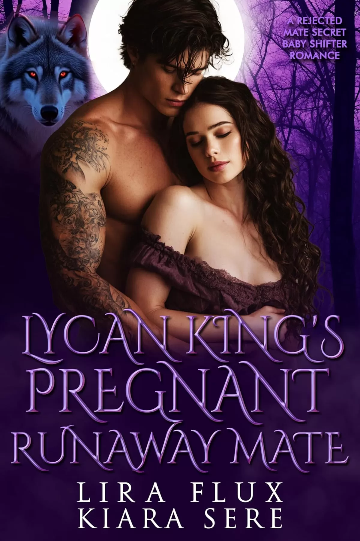 Lycan King’s Pregnant Runaway Mate: A Rejected Mate Secret Baby Shifter Romance (Forbidden Alpha Kings #93) by Kiara Sere, Lira Flux