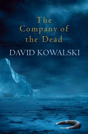 The Company of the Dead by David Kowalski
