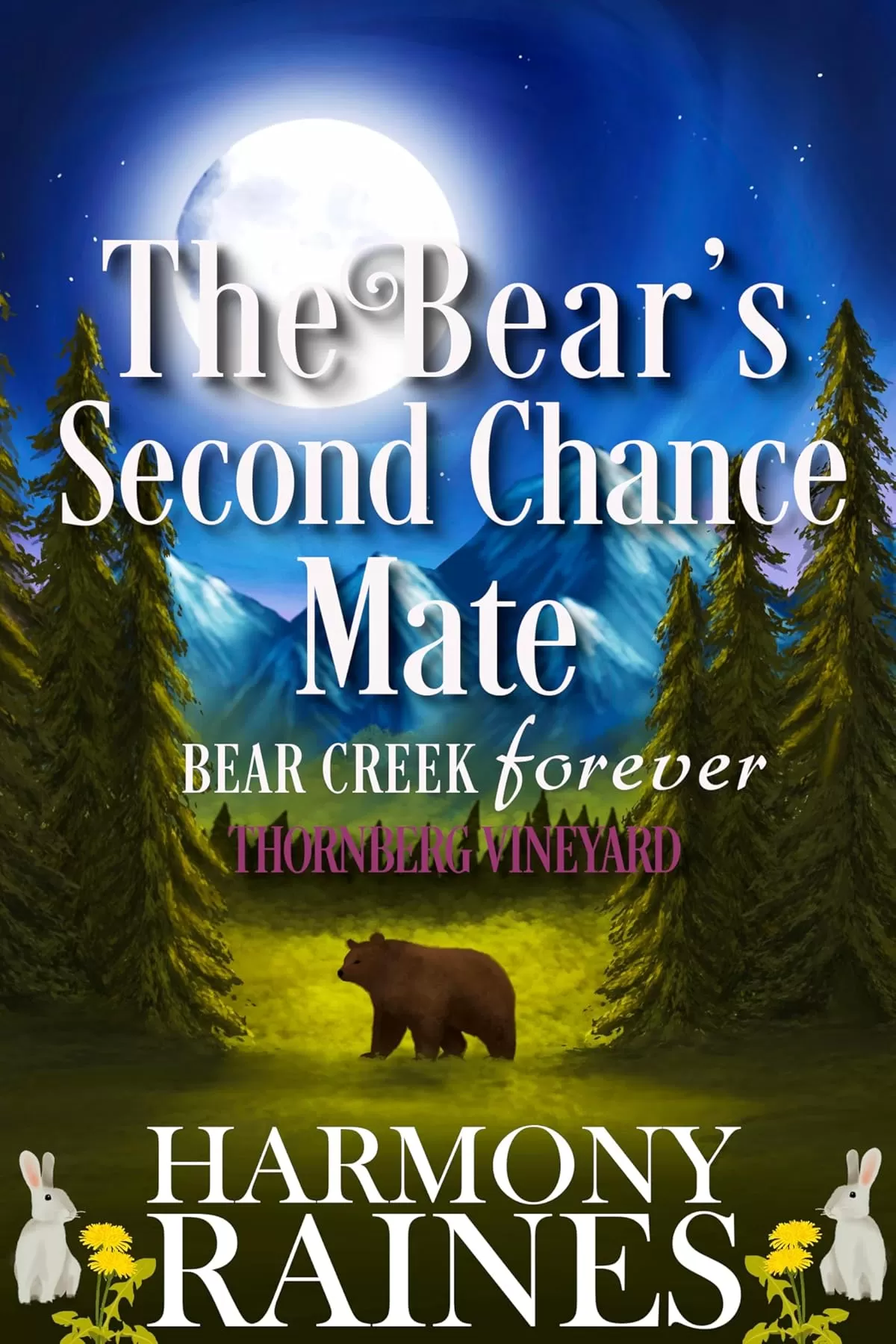 The Bear's Second Chance Mate: A Cozy Small Town Shifter Romance (Bear Creek Forever: Thornberg Vineyard #5) by Harmony Raines