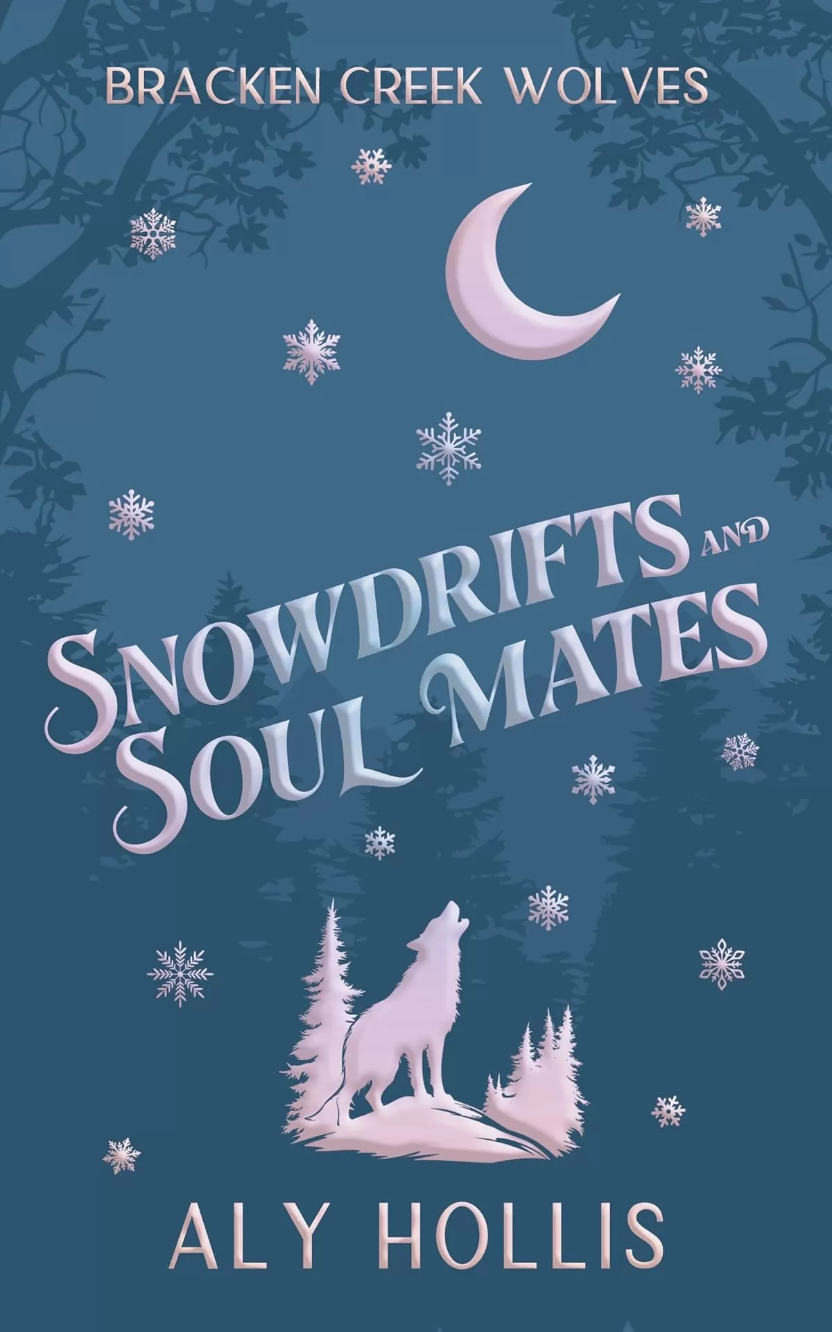 Snowdrifts and Soul Mates: A Cozy Fantasy Novella (Bracken Creek Wolves) by Aly Hollis