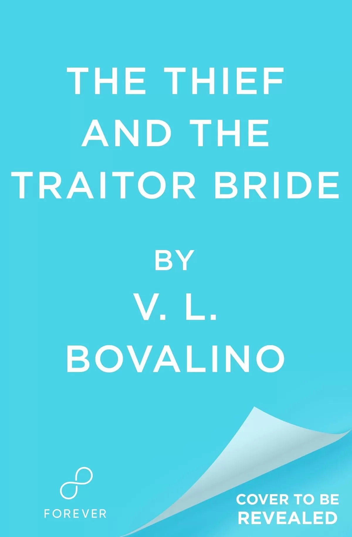 The Thief and the Traitor Bride (The Hand and the Heart #2) by V. L. Bovalino