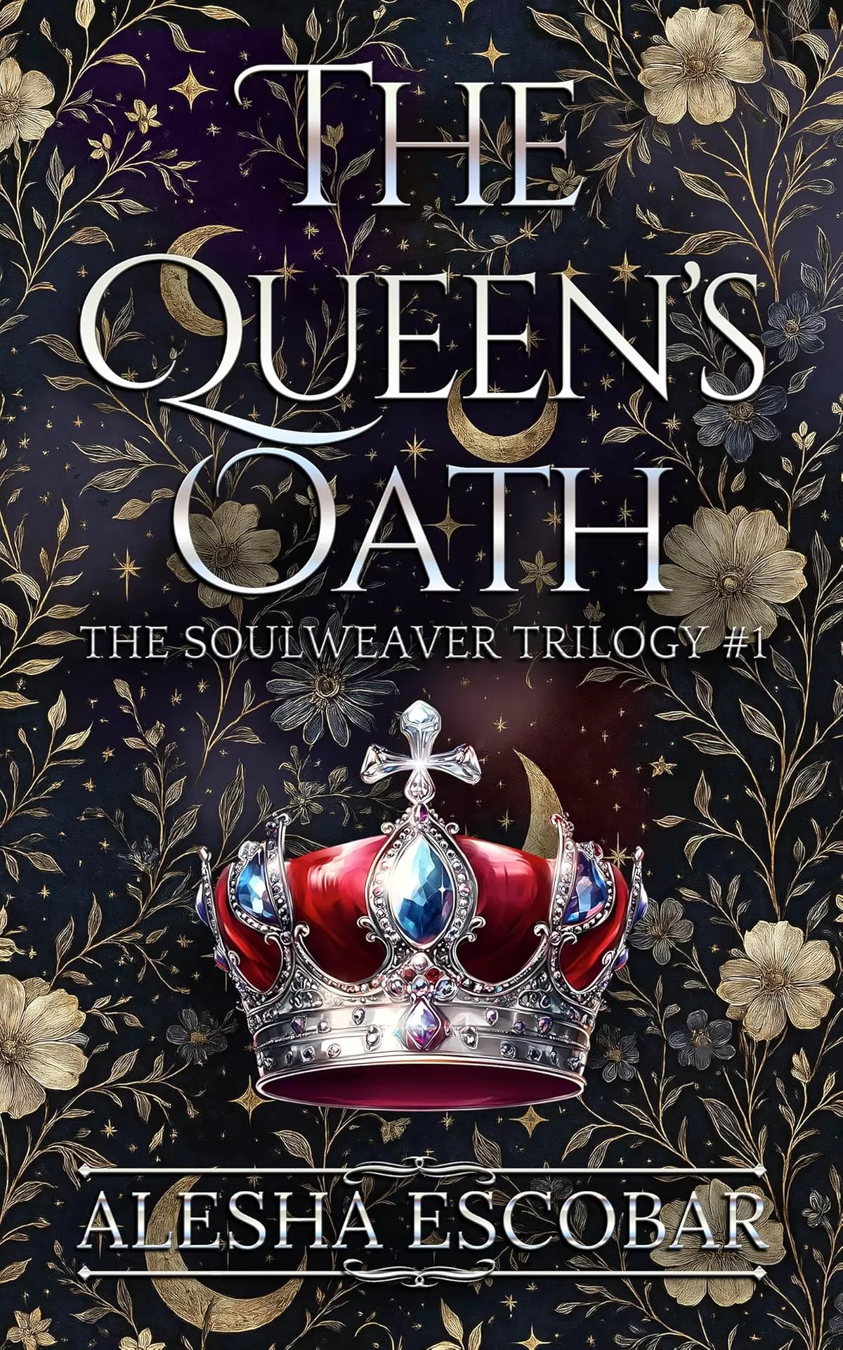 The Queen's Oath (The Soulweaver Trilogy #1) by Alesha Escobar