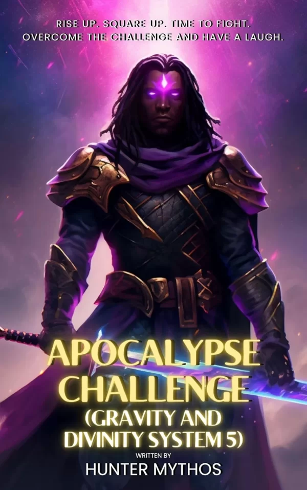 Apocalypse Challenge: A Dungeon Crawler LitRPG Adventure (Gravity and Divinity System #5) by Hunter Mythos