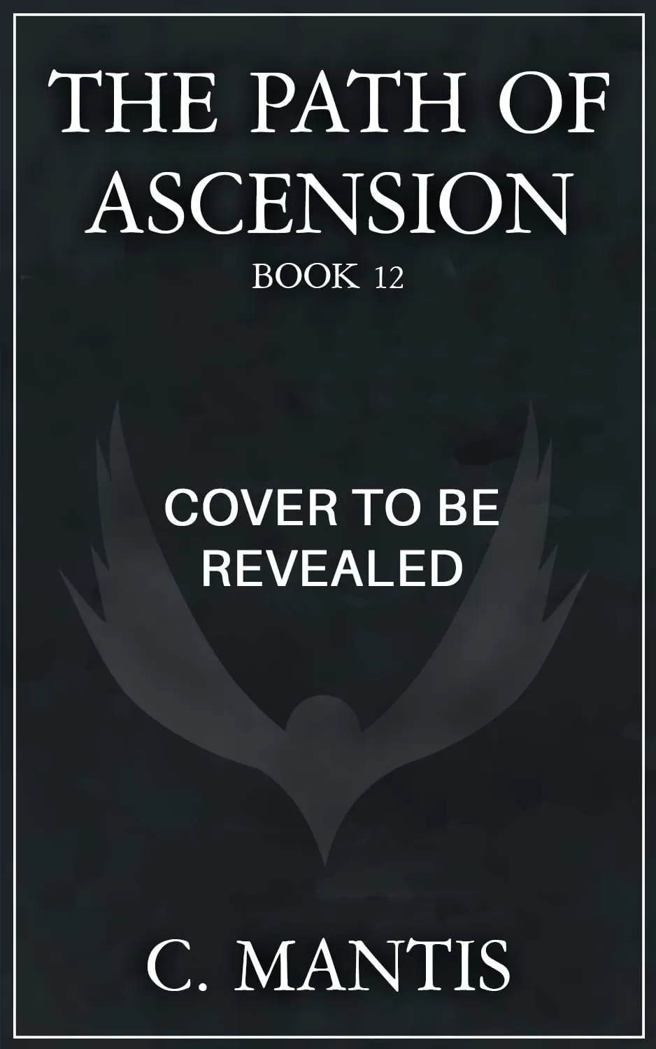 The Path of Ascension 12: A LitRPG Adventure (The Path of Ascension #12) by C. Mantis