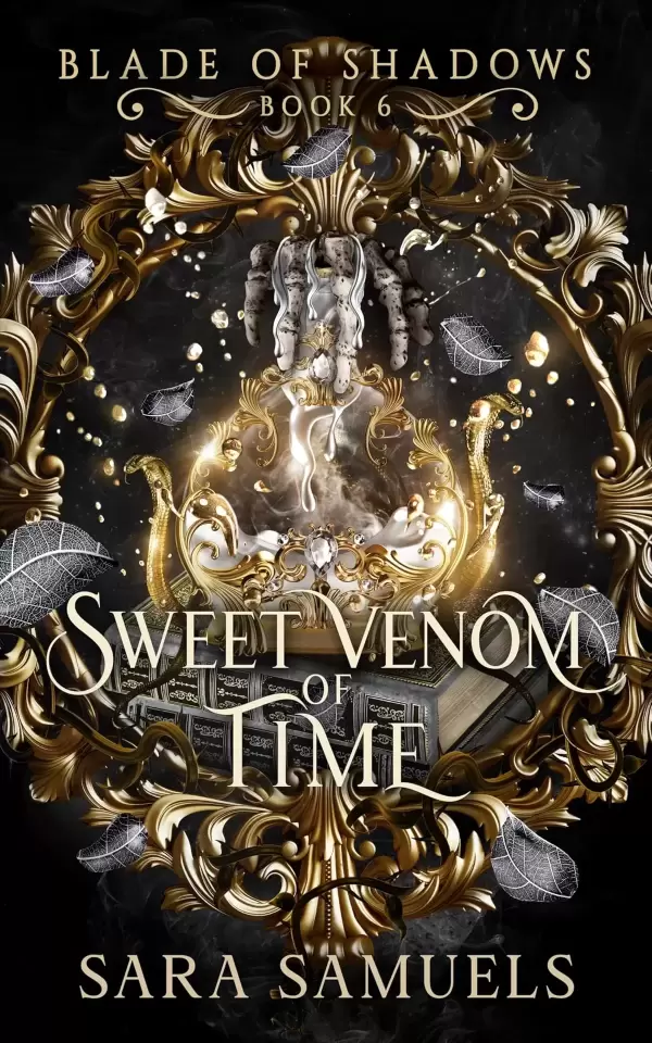 Sweet Venom of Time (Blade of Shadows #6) by Sara Samuels