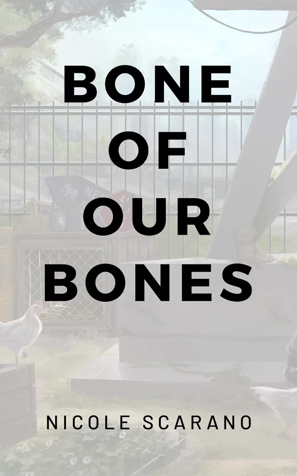 Bone Of Our Bones: A Found Family Post Apocalyptic (Annover Park #3) by Nicole Scarano