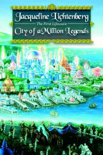 City of a Million Legends (The First Lifewave #2) by Jacqueline Lichtenberg