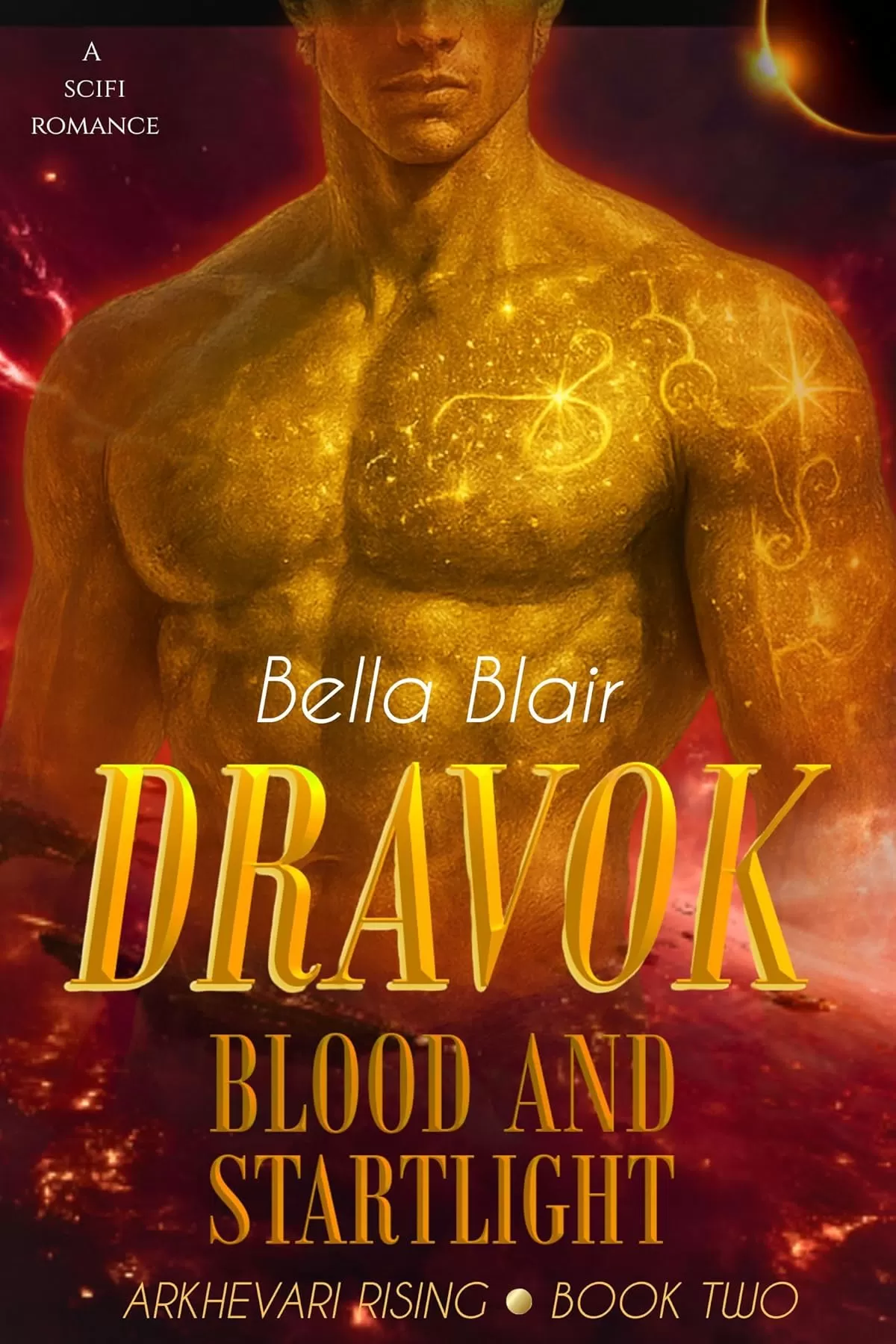 Dravok Blood and Starlight (Arkhevari Rising #2) by Bella Blair