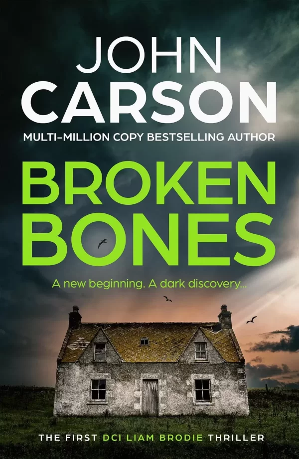 Broken Bones (DCI Liam Brodie #1) by John Carson