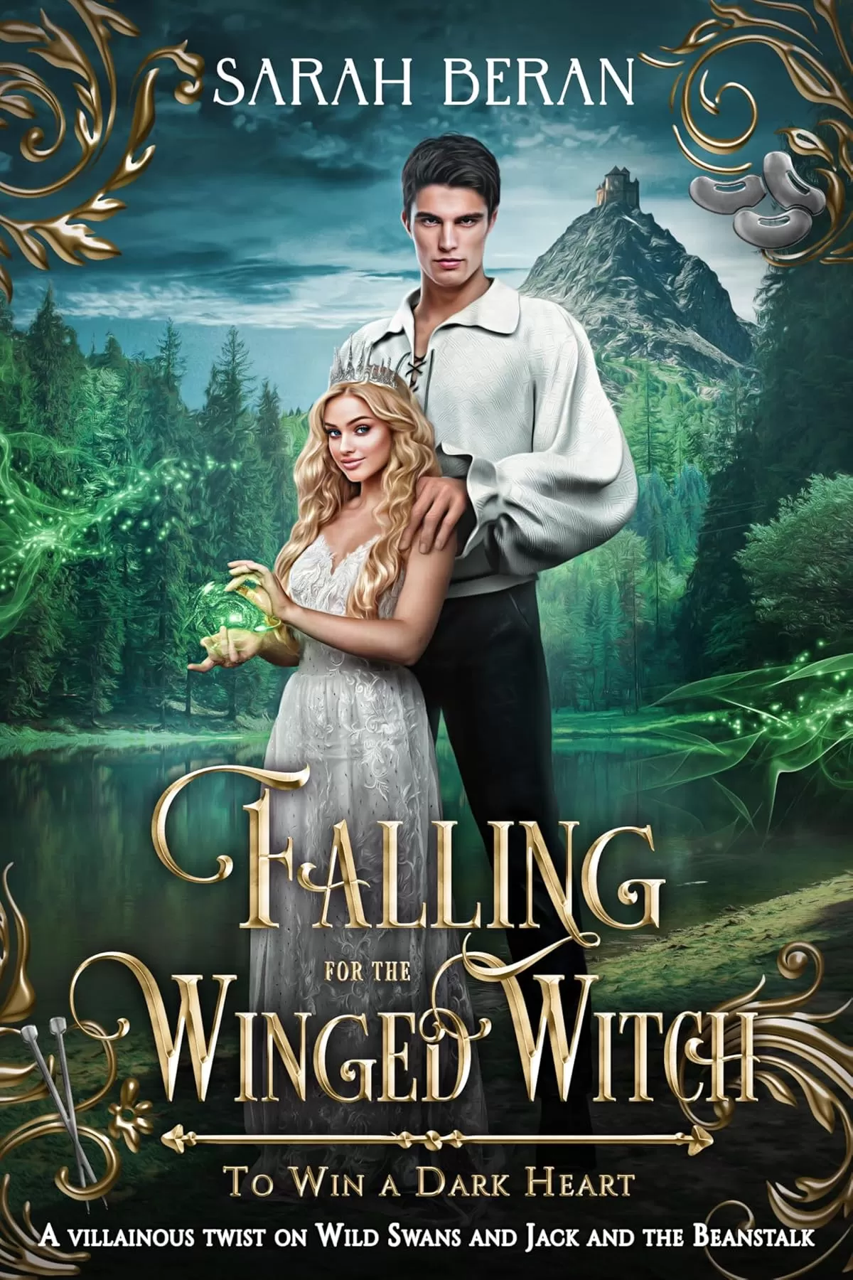 Falling for the Winged Witch: A Villainous Twist on Wild Swans and Jack and the Beanstalk (To Win a Dark Heart #3) by Sarah Beran