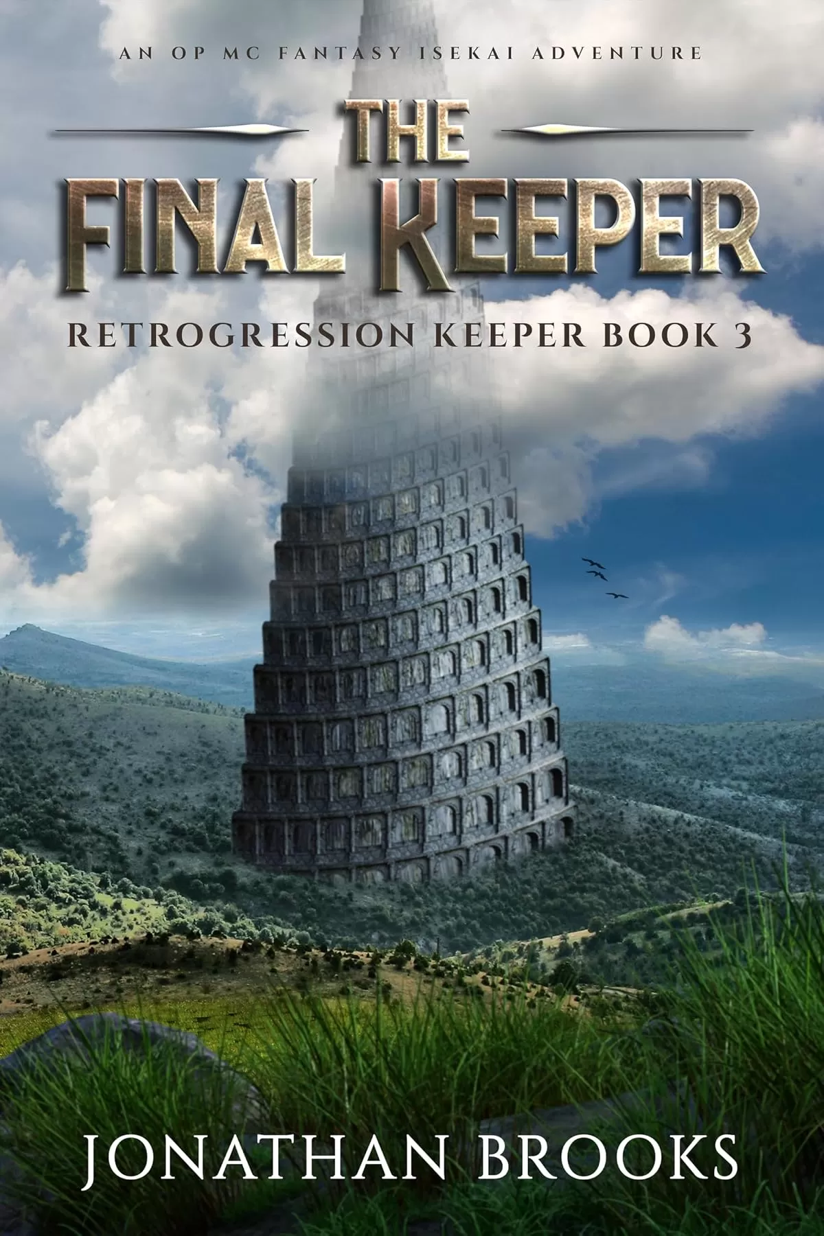 The Final Keeper: An OP MC Fantasy Isekai Adventure (Retrogression Keeper #3) by Jonathan Brooks