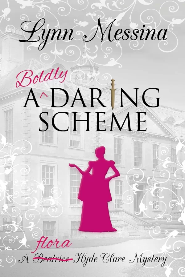 A Boldly Daring Scheme (Flora Hyde-Clare Mysteries #1) by Lynn Messina