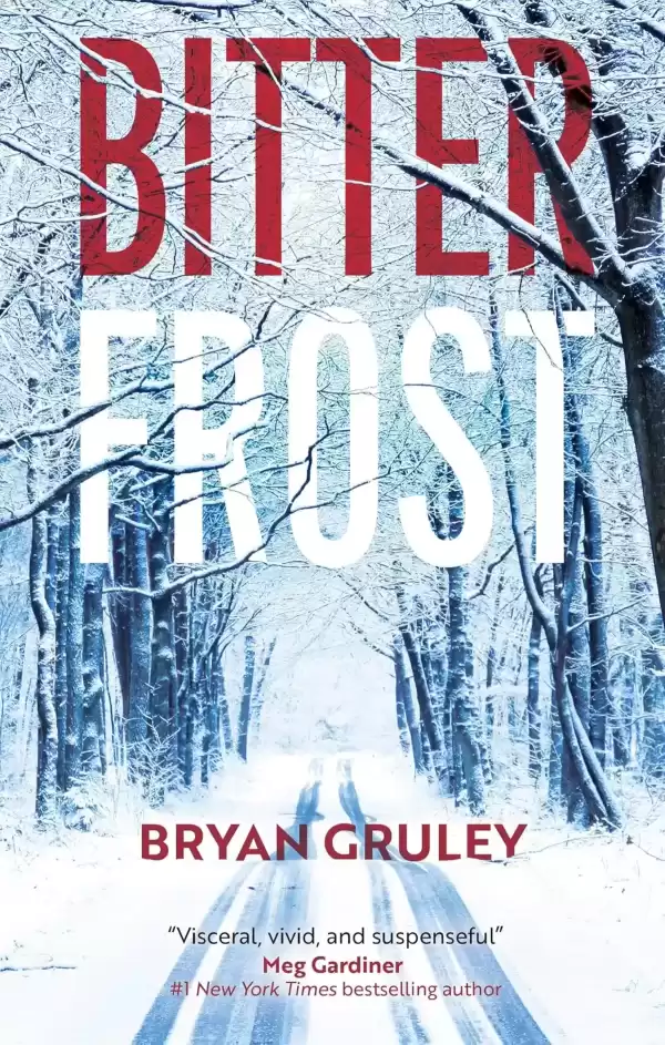 Bitterfrost (A Bitterfrost Thriller #1) by Bryan Gruley