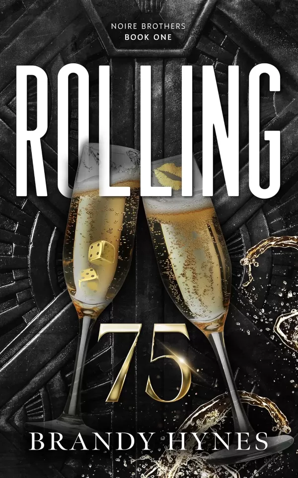 Rolling 75 (The Noire Brothers Series #1) by Brandy Hynes