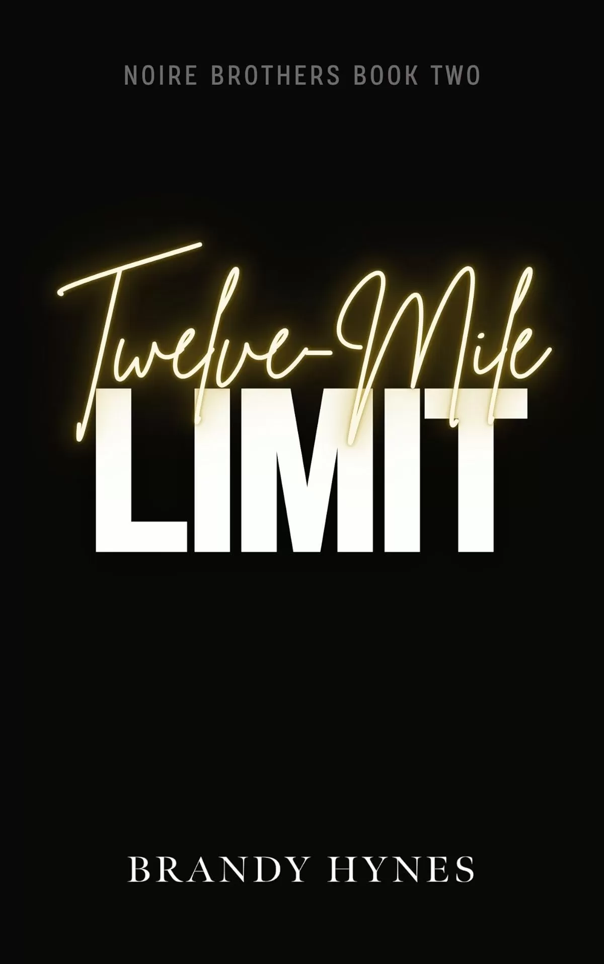 Twelve Mile Limit (The Noire Brothers Series #2) by Brandy Hynes