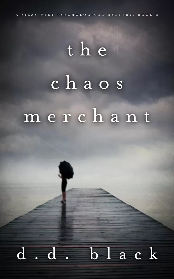 The Chaos Merchant (A Silas West Psychological Mystery #3) by D.D. Black