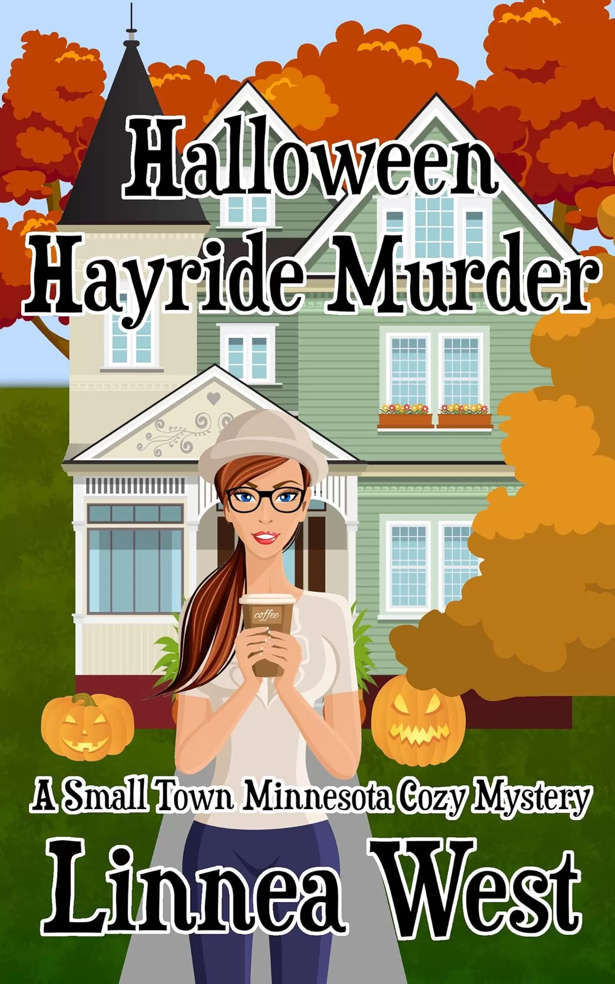 Halloween Hayride Murder: A Small Town Minnesota Cozy Mystery (A Small Town Minnesota Cozy Mystery #1) by Linnea West
