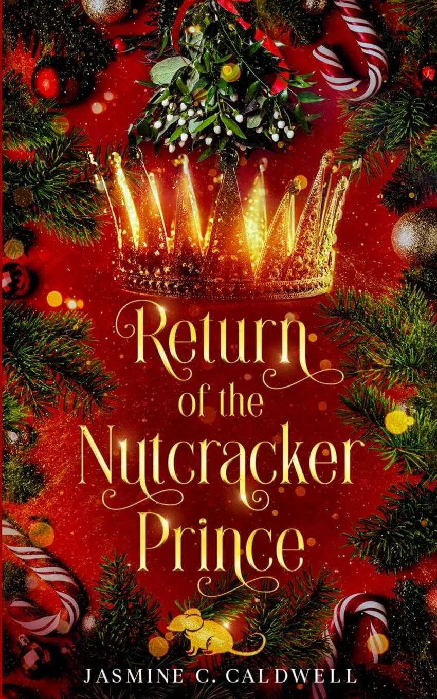 Return of the Nutcracker Prince: A steamy historical holiday fantasy romance by Jasmine C. Caldwell