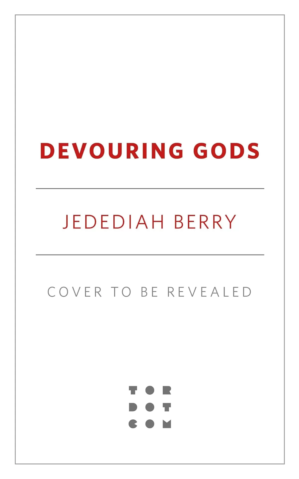 Devouring Gods (The Barbaric Ledgers #2) by Jedediah Berry