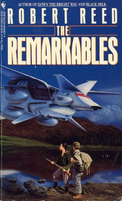 The Remarkables by Robert Reed