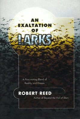 An Exaltation of Larks by Robert Reed