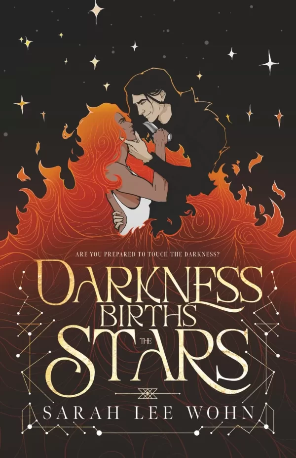 Darkness Births the Stars (Darkness Births the Stars #1) by Sarah Lee Wohn