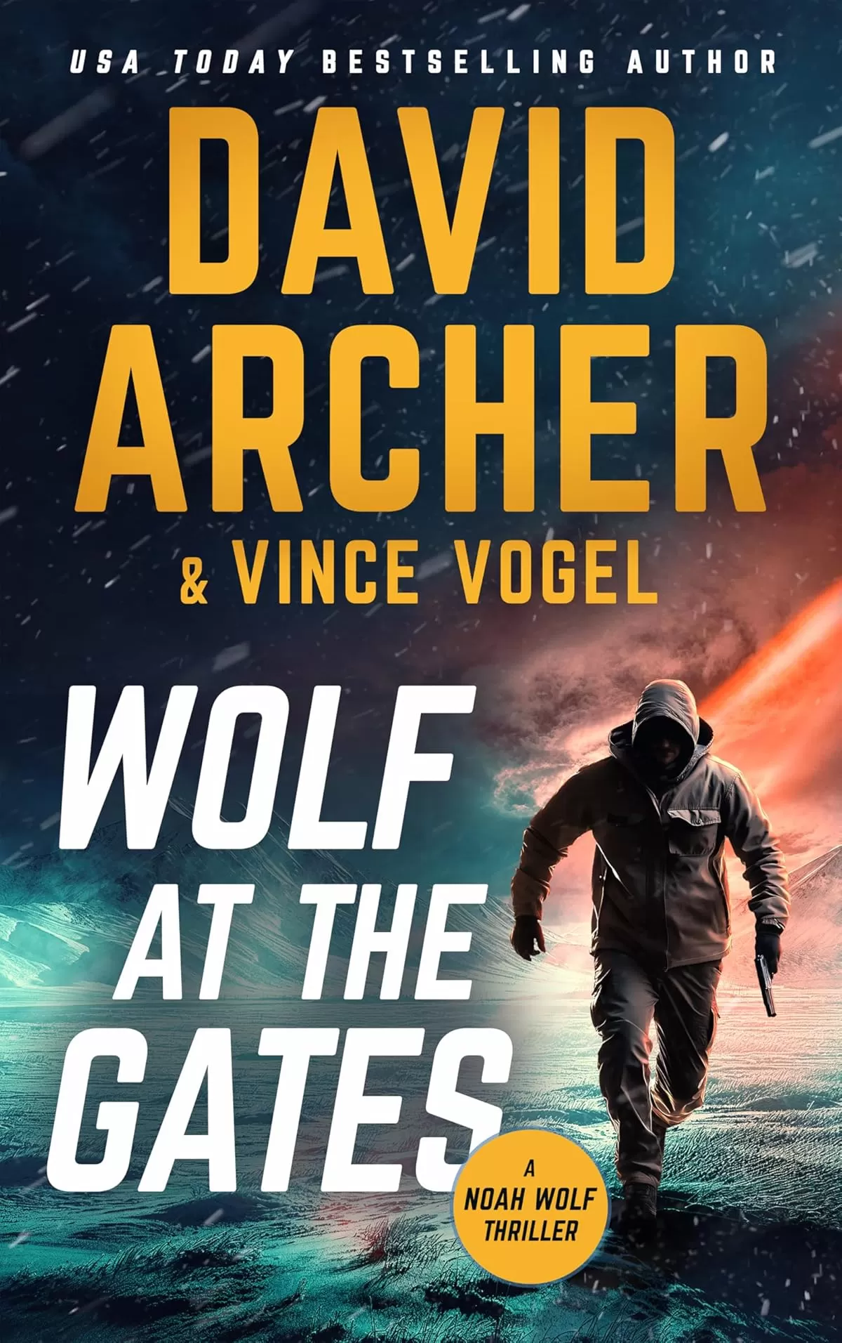 Wolf at the Gates (Noah Wolf #28) by David Archer, Vince Vogel