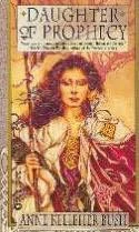 Daughter of Prophecy (The Power and the Pattern #1) by Anne Kelleher Bush