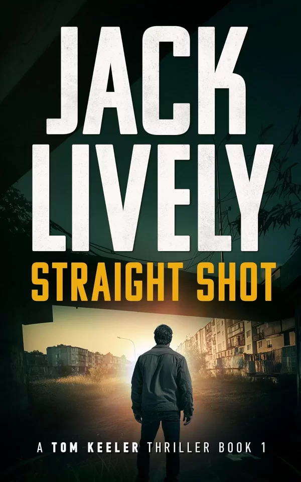 Straight Shot (Tom Keeler #1) by Jack Lively