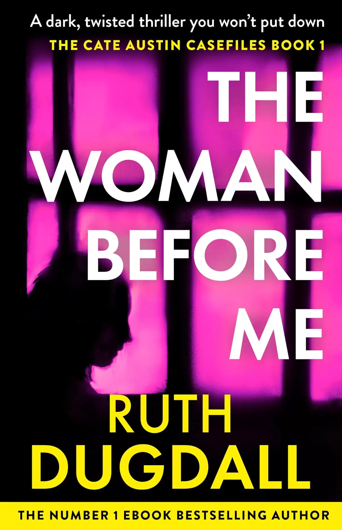 The Woman Before Me (Cate Austin #1) by Ruth Dugdall