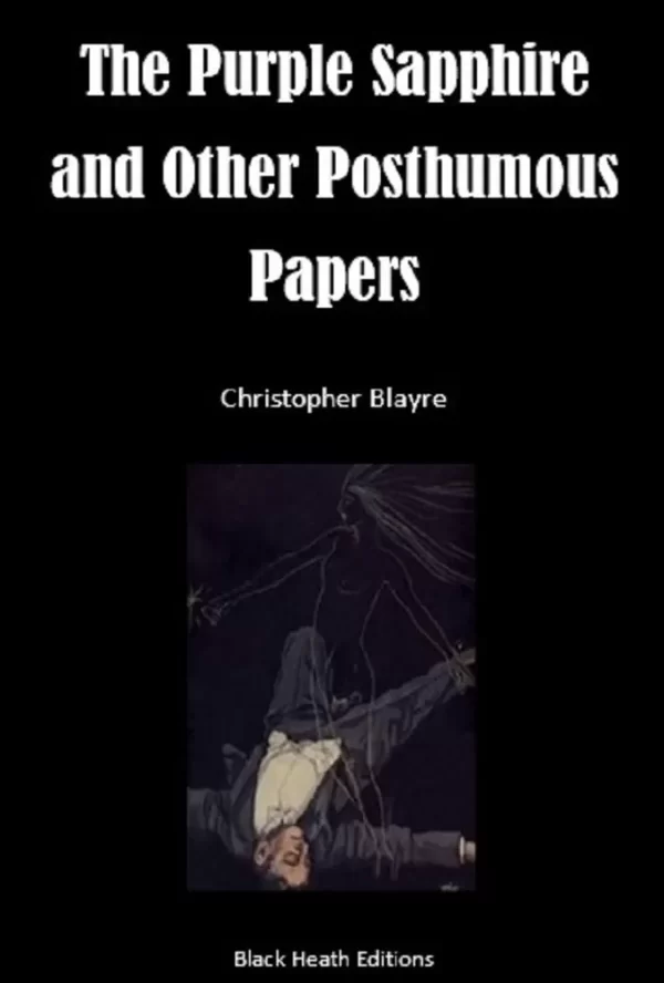 The Purple Sapphire and other Posthumous Papers by Christopher Blayre