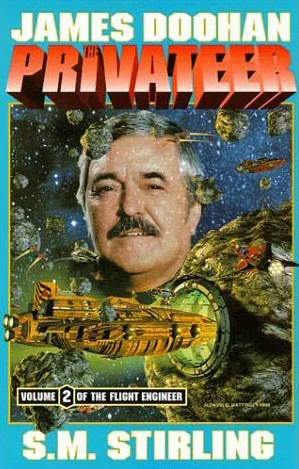 The Privateer (The Flight Engineer #2) by S. M. Stirling, James Doohan