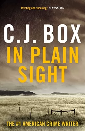 In Plain Sight (Joe Pickett #6) by C. J. Box