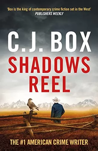 Shadows Reel (Joe Pickett #22) by C. J. Box