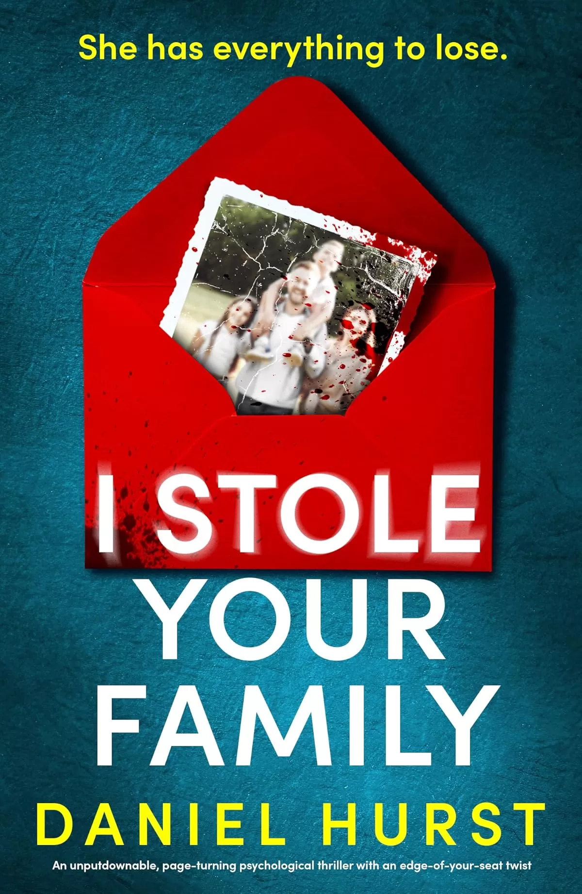 I Stole Your Family (The Hunt Family #2) by Daniel Hurst