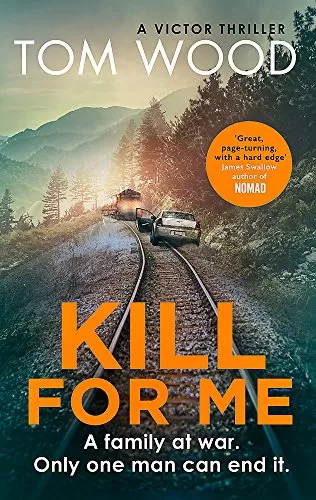Kill for Me (Victor the Assassin #8) by Tom Wood