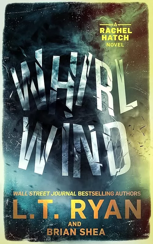 Whirlwind (Rachel Hatch #8) by L.T. Ryan, Brian Shea