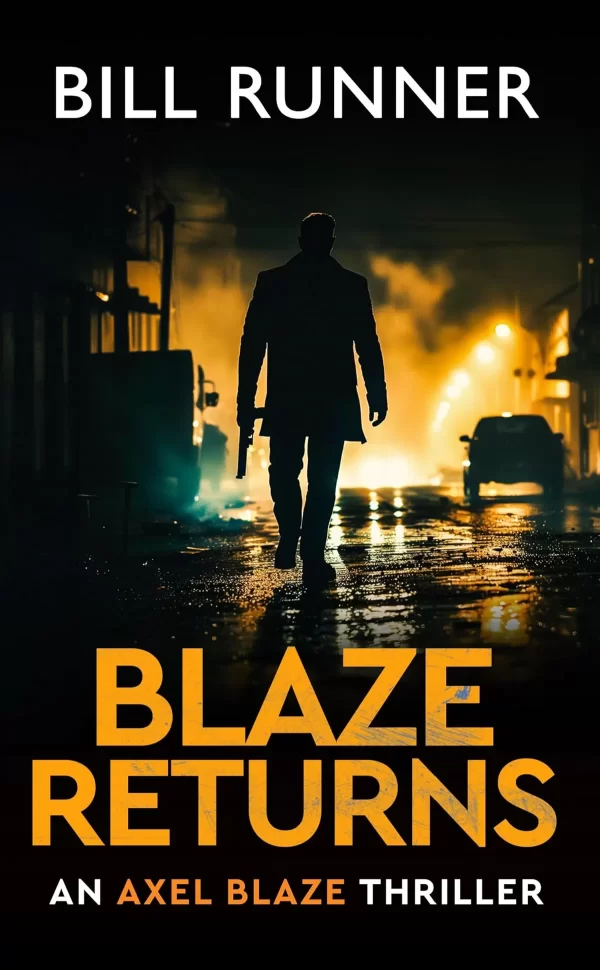 Blaze Returns (Axel Blaze Thriller #1) by Bill Runner