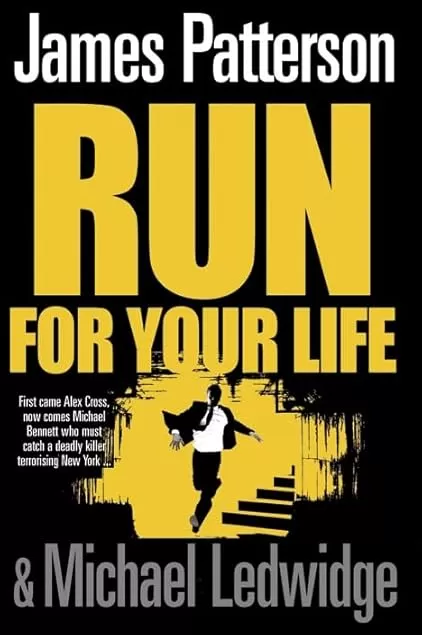 Run for Your Life (Michael Bennett #2) by James Patterson, Michael Ledwidge