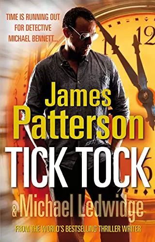 Tick Tock (Michael Bennett #4) by James Patterson, Michael Ledwidge