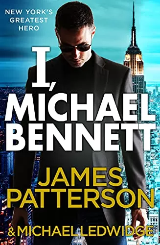 I, Michael Bennett (Michael Bennett #5) by James Patterson, Michael Ledwidge