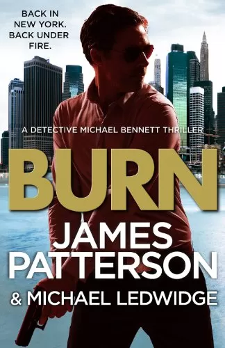 Burn (Michael Bennett #7) by James Patterson, Michael Ledwidge
