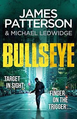 Bullseye (Michael Bennett #9) by James Patterson, Michael Ledwidge