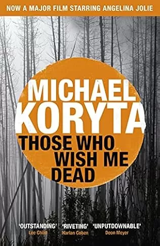 Those Who Wish Me Dead by Michael Koryta